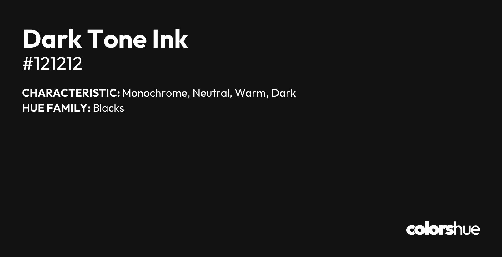 Dark Tone Ink color, hex code #121212